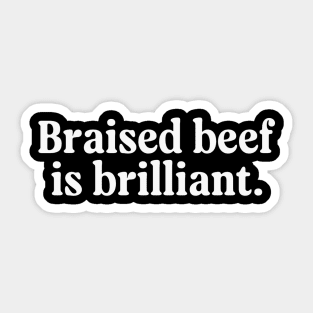 Braised Beef is Brilliant Sticker